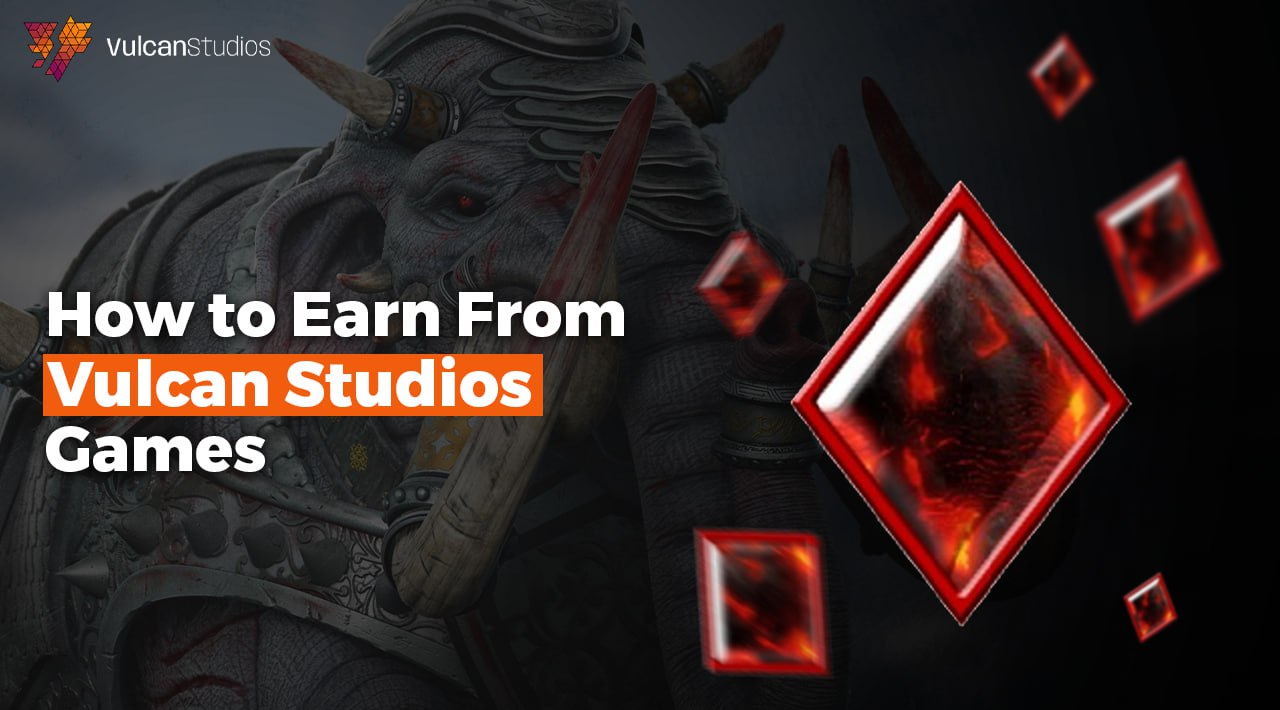 How to Earn From Vulcan Studios Games