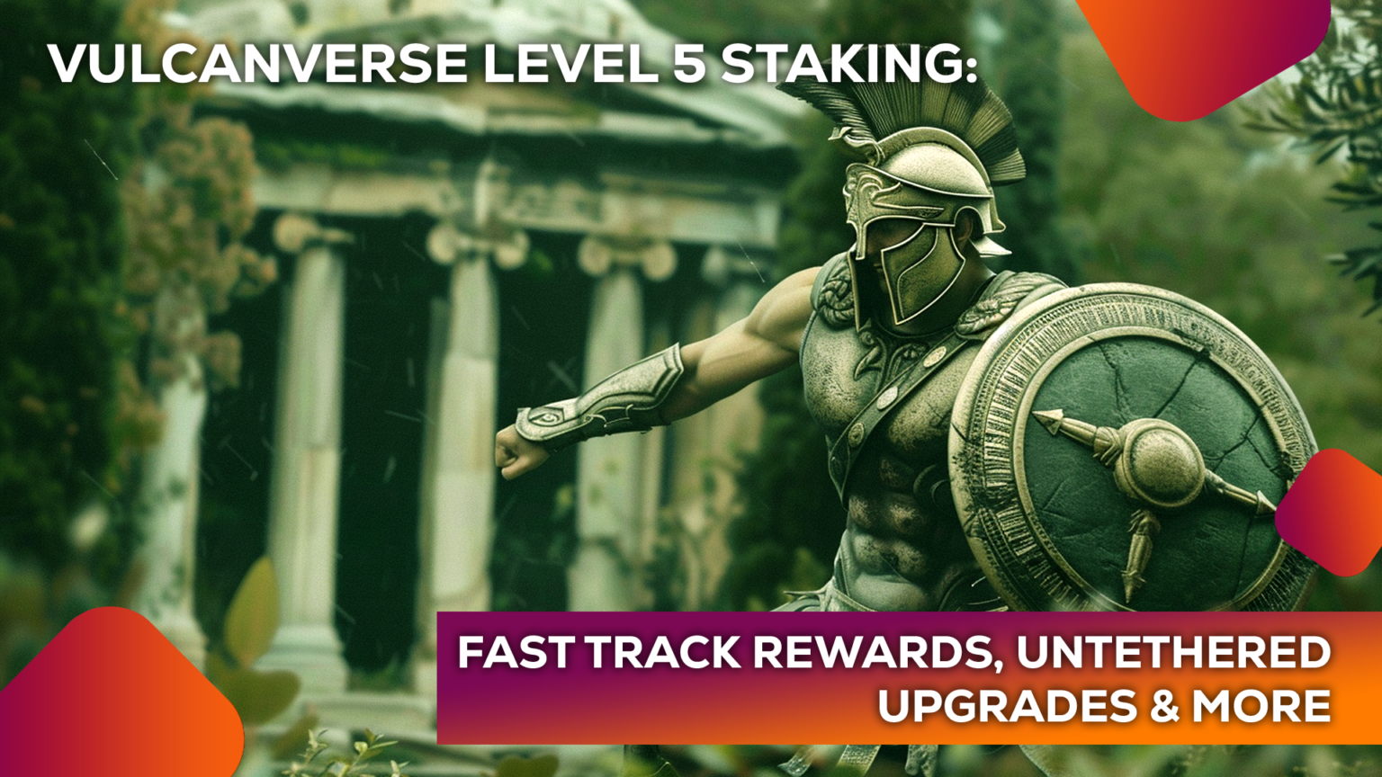 VulcanVerse Level 5 Staking FastTrack Rewards, Untethered Upgrades